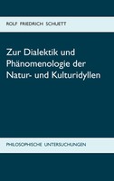 Zur Dialektik Und PhäNomenologie Der Natur- Und Kulturidyllen | Schuett | Buch
