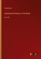 Harmsworth History Of The World Vol. Xiii Anonymous Taschenbuch Englisch 2022
