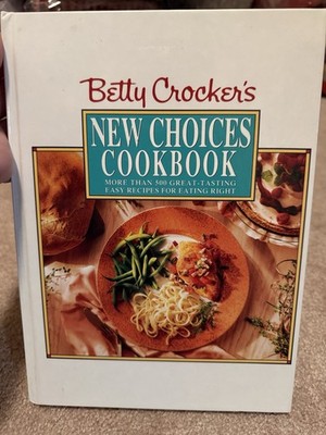 Betty Crocker's New Choices Cookbook Hardcover  1993 Eating Right Healthy Living