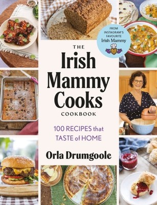 The Irish Mammy Cooks Cookbook by Orla Drumgoole (Hardback Book)