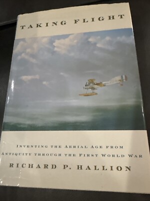 Taking Flight: Inventing the Aerial Age, from... by Hallion, Richard P. Hardback