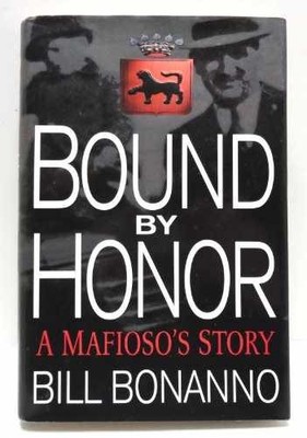 Bound by Honor: A Mafioso's Story - Hardcover, by Bill Bonanno - Very Good u