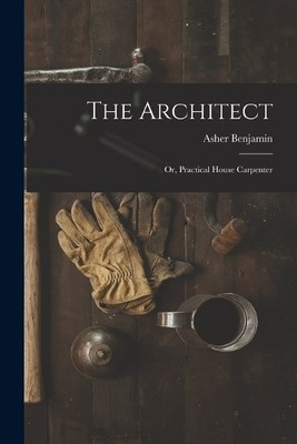 Asher Benjamin The Architect (Taschenbuch) (US IMPORT)