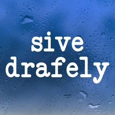 Sive Drafely Vinyl Decal | Drive Safely Office Work | Die Cut Sticker