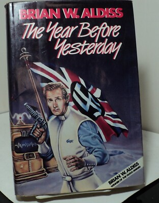 The Year Before Yesterday by Brian W Aldiss - 1987