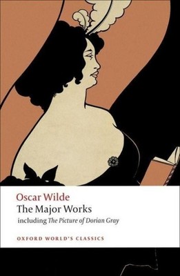 Oscar Wilde: The Major Works, Oscar Wilde