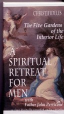 THE FIVE GARDENS OF THE INTERIOR LIFE, A SPIRITUAL RETREAT FOR MEN, ON 4 CASSETT