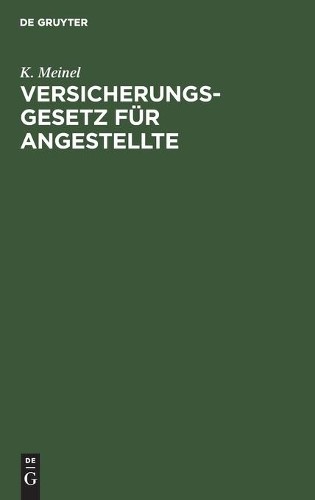 K Meinel Versicherungsgesetz Für Angestellte (Hardback)