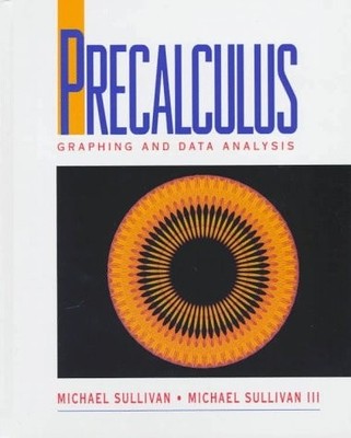 Precalculus: Graphing and Data Analysis, Michael Sullivan, Very Good Book