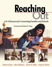Reaching Out : A K-8 Resource for Connecting Families and Schools