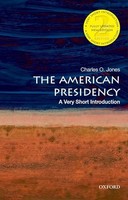 Charles O. Jones - American Presidency A Very Short Introduction - Pa - J245Z