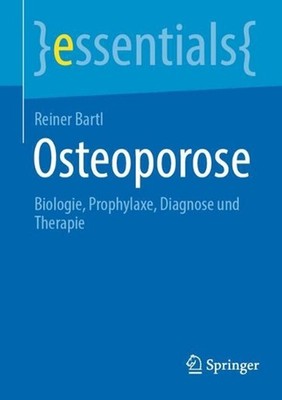 Osteoporose: Biologie, Prophylaxe, Diagnose und Therapie by Reiner Bartl (German
