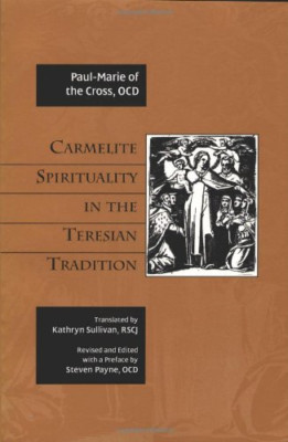 Carmelite Spirituality in the Teresian Tradition - Paperback NEW Cross, Paul-Mar