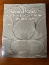 Marvels of Celadon: The Shang Shan Tang Collection of Yaozhou Wares Brand New