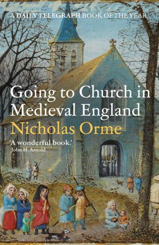 Going to Church in Medieval England by Nicholas Orme (2022, Trade Paperback)