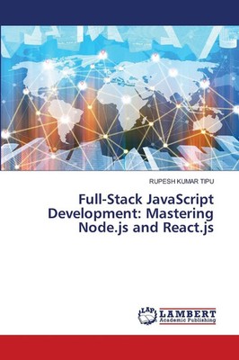 Rupesh Kumar Tipu | Full-Stack JavaScript Development: Mastering Node.js and...