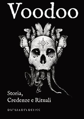 Voodoo: Storia, Credenze e Rituali by Richard Reuss (Italian) Paperback Book