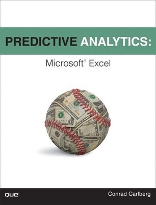 Predictive Analytics: Microsoft Excel Conrad Carlberg