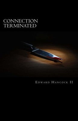 Connection Terminated: a Mendez Tale -  NEW Edward Hancock 2013