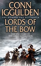 Lords of the Bow (Conqueror, Book 2) by Conn Iggulden 000720177X