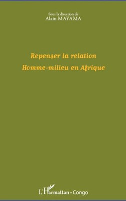 Alain Mayama | Repenser la relation Homme-milieu en Afrique | Taschenbuch (2020)