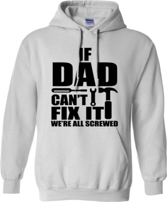 Wenn Papa Cant es Beheben Kapuze We'Re Alle Schraube Lustig Witz Vater Geschenk