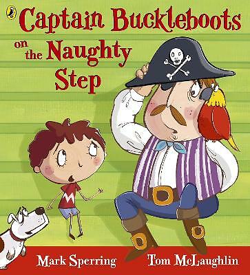 Captain Buckleboots on the Naughty Step by Mark Sperring (Paperback, 2011)