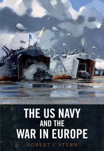 The US Navy and the War in Europe by Robert C. Stern (Hardcover)