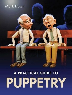 Mark Down Practical Guide to Puppetry (Paperback)