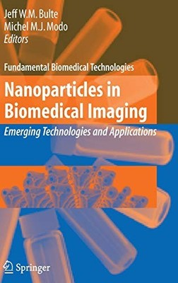 NANOPARTICLES IN BIOMEDICAL IMAGING: EMERGING TECHNOLOGIES By Jeff W M VG