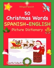 Bilingual Spanish: Navidad Libro  50 Christmas Words (Navidad): Spanish Eng...