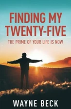 Finding My Twenty-Five: The Prime of Yo..., Beck, Wayne