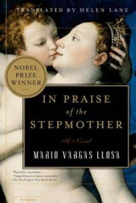 In Praise of the Stepmother: A Novel - Paperback By Vargas Llosa, Mario - GOOD