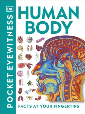 Pocket Eyewitness Human Body Facts at Your Fingertips by DK (Paperback Book)