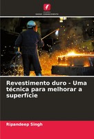 Revestimento Duro - Uma TéCnica Para Melhorar A SuperfíCie Ripandeep Singh Buch