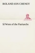 Roland Jon Cheney | Si'Wren of the Patriarchs | Taschenbuch | Englisch (2012)