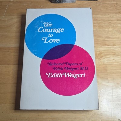 Edith Weigert The Courage to Love Selected Papers Yale Univ Press 1970 PB