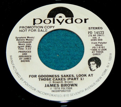 Unplayed : JAMES BROWN "Goodness Sakes, Look at Those Cakes" PROMO 7" Vinyl 45 - Picture 2 of 3