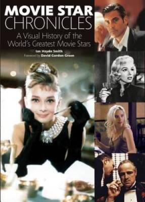 Movie Star Chronicles: A Visual History of the World's Greatest Movi - GOOD