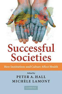 Successful Societies How Institutions and Culture Affect Health Hall Lamont