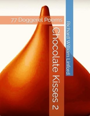 Chocolate Kisses 2 77 Doggerel Poems -  NEW RICHARD WILLIAM 2024-06-24