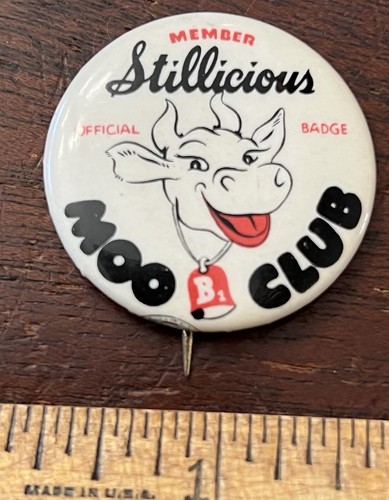 Member Stillicious Moo Club, Pinback Button  1.5 in Dia.