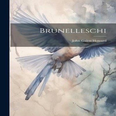 Brunelleschi John Galen Howard Paperback Creative Media Partners
