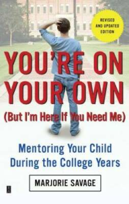 You're On Your Own (But I'm Here If You Need Me): Mentoring Your Child Du - GOOD