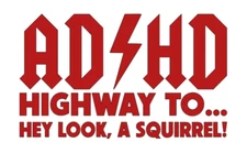 Vinyl Car Decal Sticker - AD/HD Highway to Hey Look, A Squirrel! ac/dc truck suv