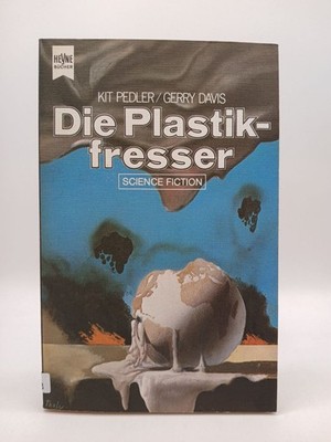 Die Plastikfresser: Science-Fiction-Roman Science Fiction-Roman Pedler Kit und D