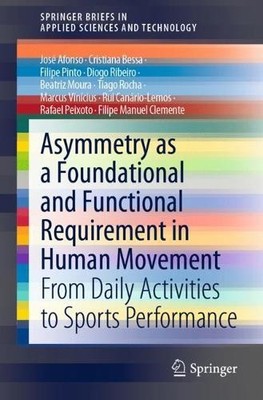 Asymmetry as a Foundational and Functional Requirement in Hum... - 9789811525483