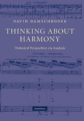Thinking about Harmony Historical Perspectives on Analysis Damschroder Paperback