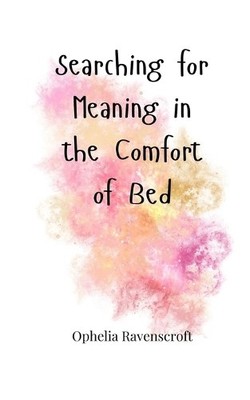 Ophelia Ravensc Searching for Meaning in the Comfort of (Paperback) (UK IMPORT)