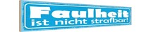 Holzschild 10X46 Cm Faulheit Ist Nicht Strafbar Dekoration Deko Geschenk Holz Sc